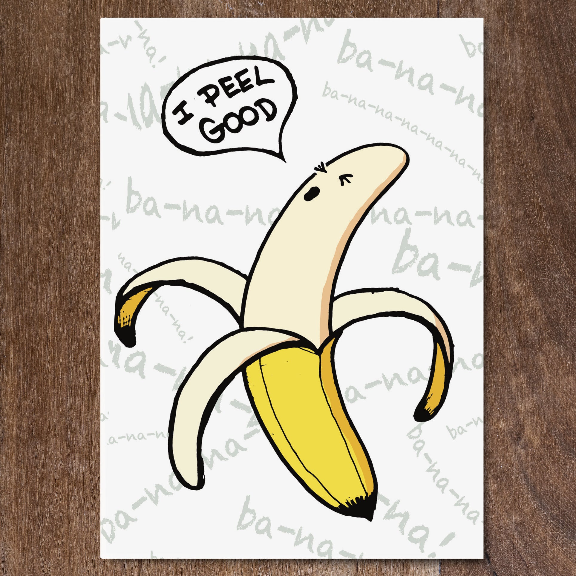 I Peel Good - Greeting Card
