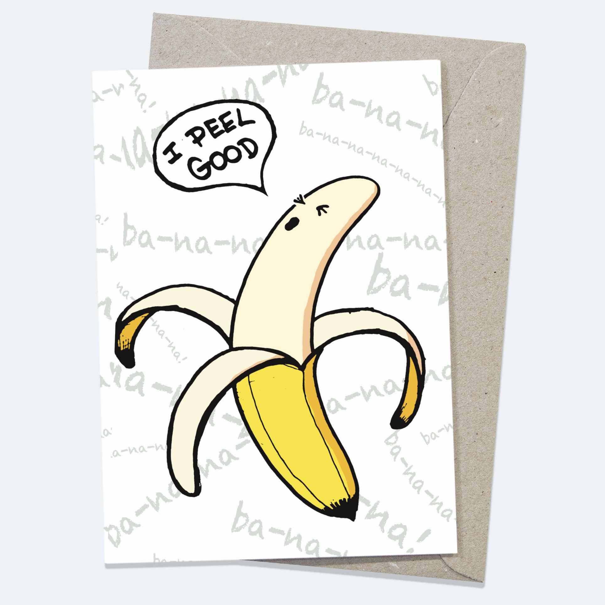 I Peel Good - Greeting Card